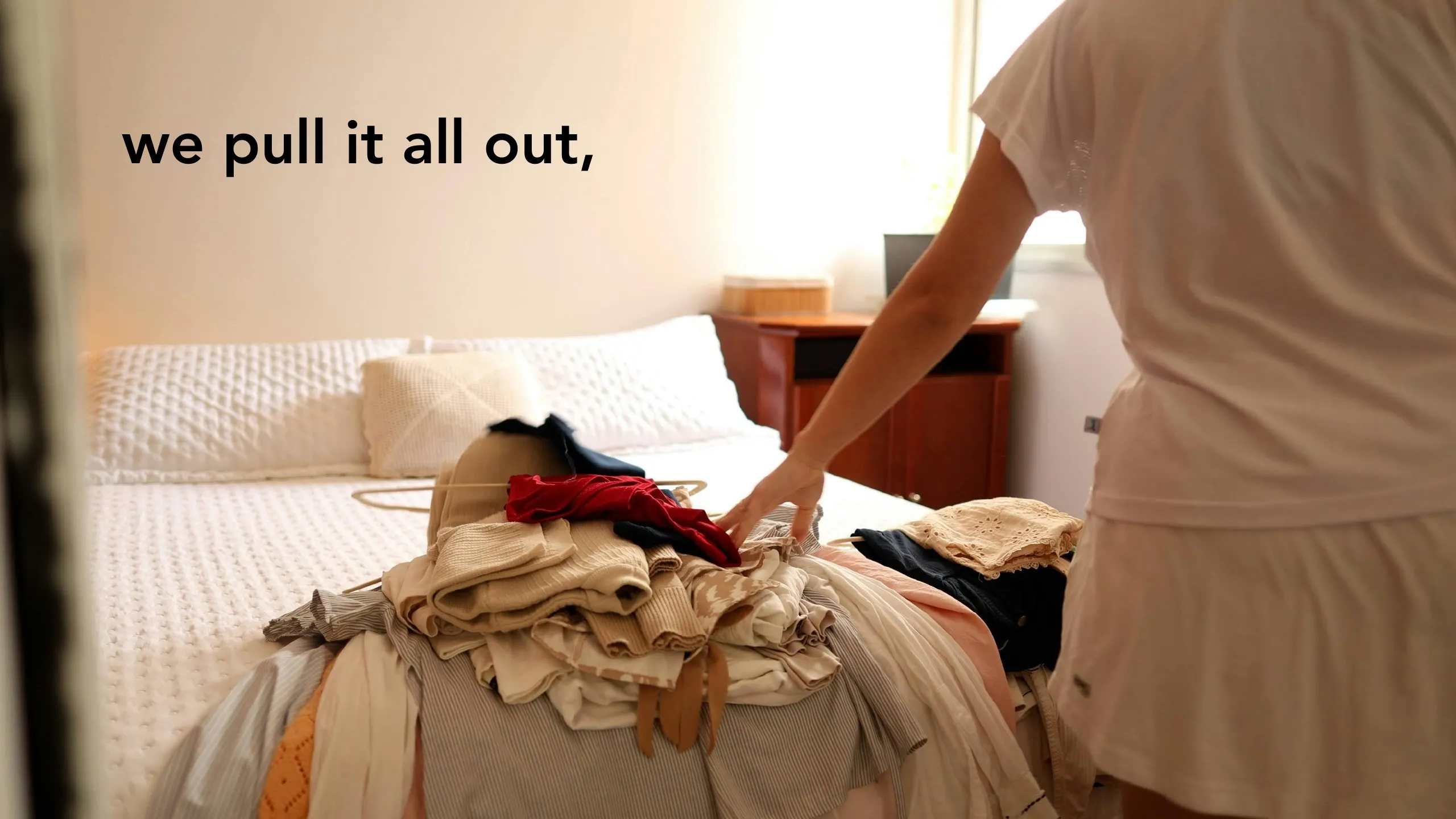 Manifesto slide: “we pull it all out,” over someone pulling clothes off a bed