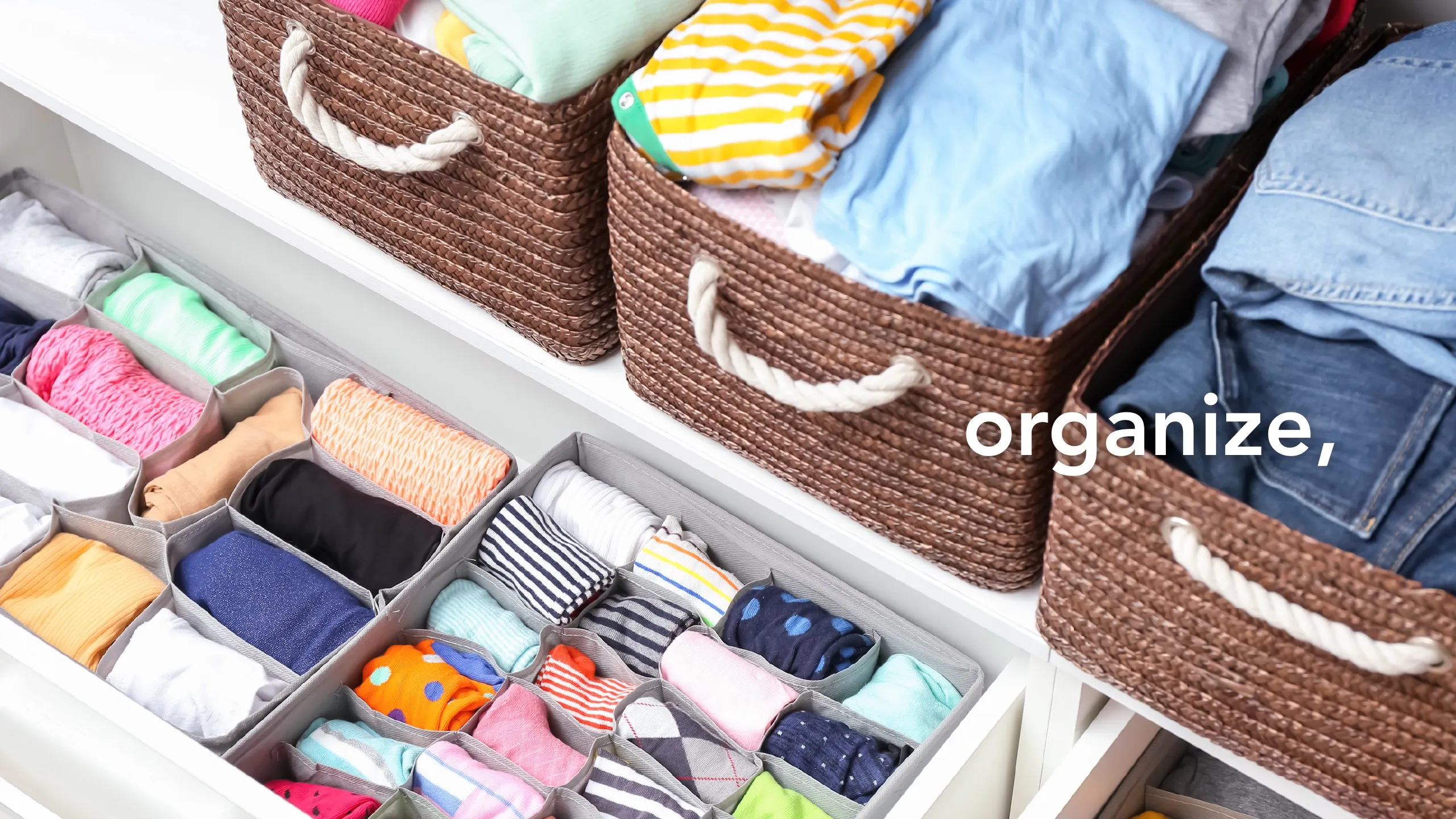 Manifesto slide: “organize,” over baskets of folded clothes
