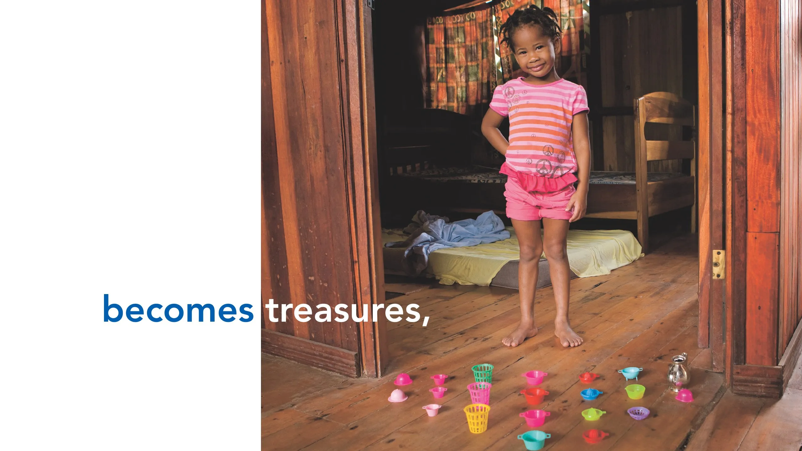 Manifesto slide: “becomes treasures,” beside a girl standing in a doorway with toy cups on the floor