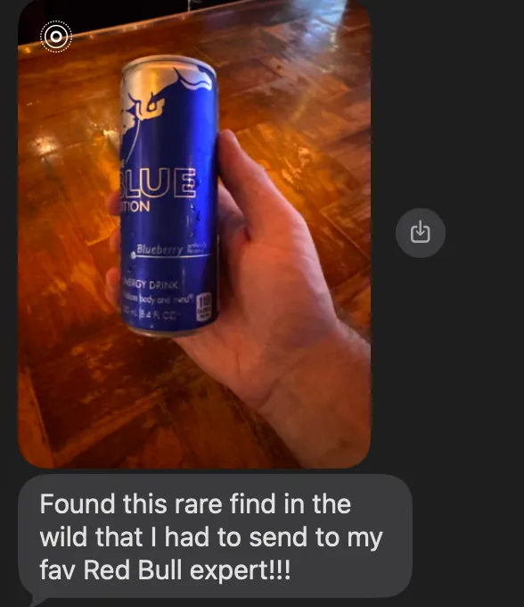 A friend's text with a photo of the Blue Edition in hand: "Found this rare find in the wild that I had to send to my fav Red Bull expert!!!"