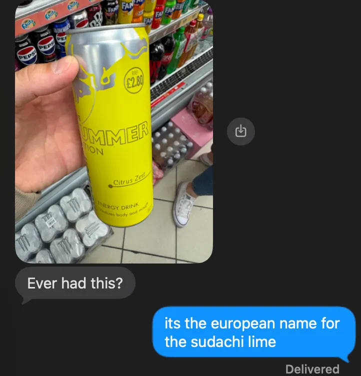 A friend's text with a photo of the UK Summer Edition, Citrus Zest, at £2.80: "Ever had this?" Tommy's reply: "its the european name for the sudachi lime"